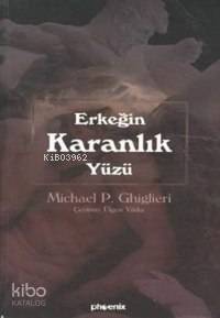 Erkeğin Karanlık Yüzü - 1