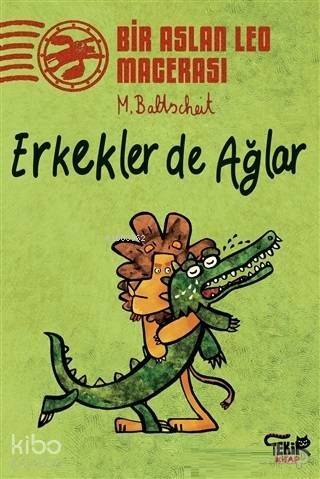 Erkekler de Ağlar - Bir Aslan Leo Macerası - 1