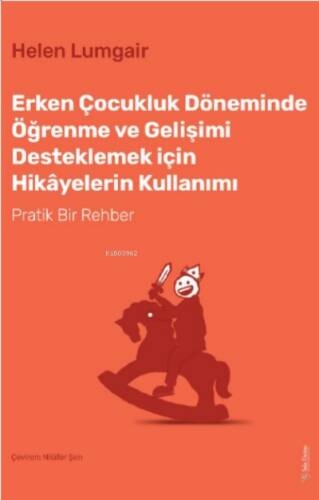 Erken Çocukluk Döneminde Öğrenme ve Gelişimi Desteklemek için Hikâyelerin Kullanımı;Pratik Bir Rehber - 1