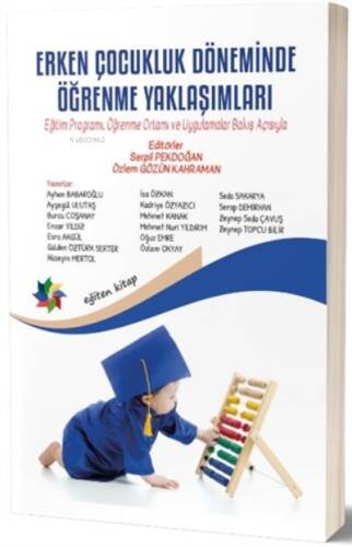 Erken Çocukluk Döneminde Öğrenme Yaklaşımları ;Eğitim Programı, Öğrenme Ortamı ve Uygulamalar Bakış Açısıyla - 1