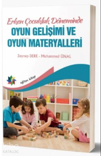 Erken Çocukluk Döneminde;Oyun Gelişimi ve Oyun Materyalleri - 1