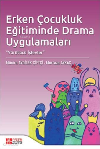 Erken Çocukluk Eğitiminde Drama Uygulamaları - 1