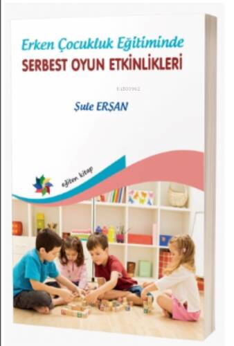 Erken Çocukluk Eğitiminde Serbest Oyun Etinlikleri - 1