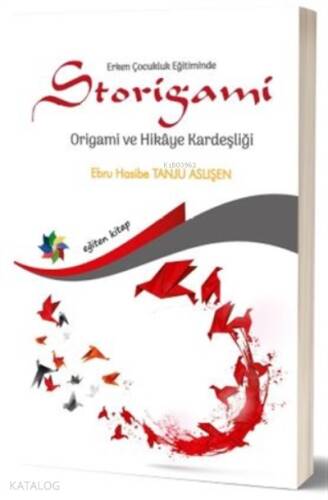 Erken Çocukluk Eğitiminde Storigami Origami Ve Hikaye Kardeşliği - 1