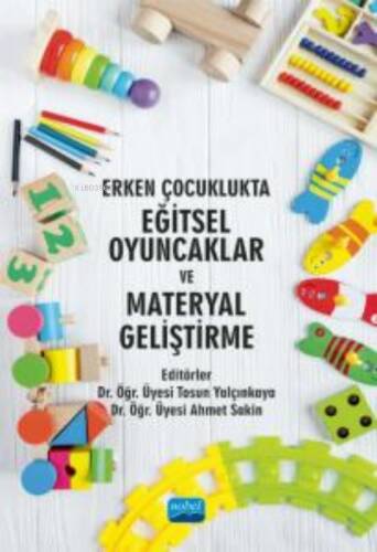 Erken Çocuklukta Eğitsel Oyuncaklar ve Materyal Geliştirme - 1