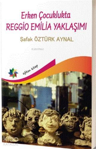 Erken Çocuklukta Reggio Emilia Yaklaşımı - 1