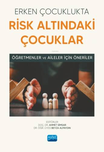 Erken Çocuklukta Risk Altındaki Çocuklar - Öğretmenler ve Aileler İçin Öneriler - 1