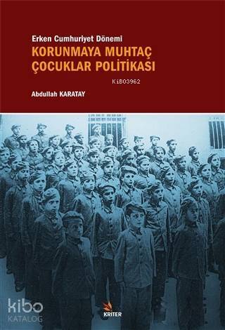 Erken Cumhuriyet Dönemi Korunmaya Muhtaç Çocuklar Politikası - 1