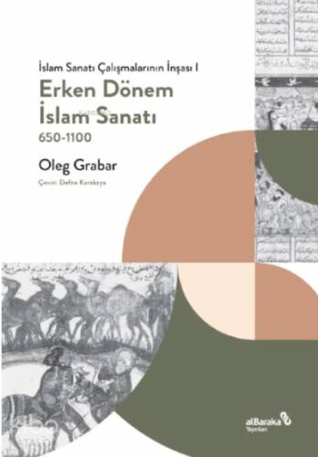 Erken Dönem İslam Sanatı, 650- 1100 (İslam Sanatı Çalışmalarının İnşası I) - 1