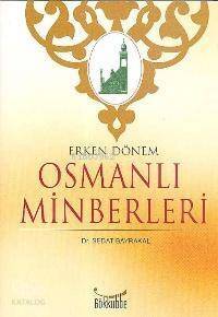 Erken Dönem Osmanlı Minberleri - 1