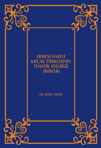 Ermeni Harfli Kıpçak Türkçesinin Tematik Sözlüğü (İsimler) - 1