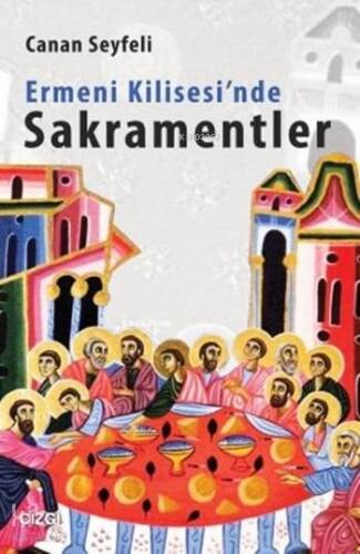 Ermeni Kilisesi'nde Sakramentler - 1