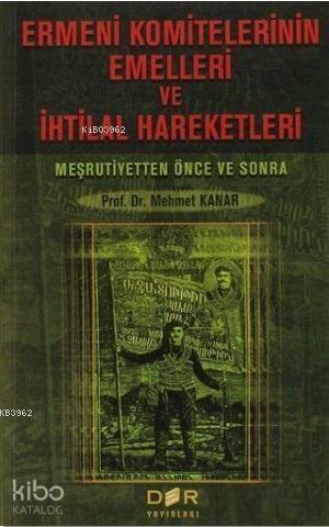 Ermeni Komitelerinin Emelleri ve İhtilal Hareketleri; Meşrutiyetten Önce ve Sonra - 1