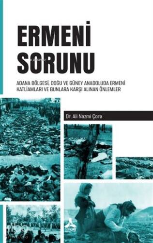 Ermeni Sorunu ;Adana Bölgesi, Doğu ve Güney Anadoluda Ermeni Katliamları ve Bunlara Karşı Alınan Önlemler - 1