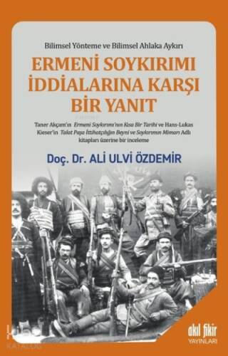 Ermeni Soykırımı İddialarına Karşı Bir Yanıt Bilimsel Yönteme ve Bilimsel Ahlaka Aykırı - 1