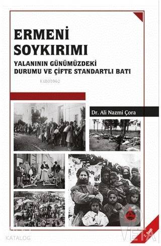 Ermeni Soykırımı ;Yalanının Günümüzdeki Durumu ve Çifte Standartlı Batı - 1