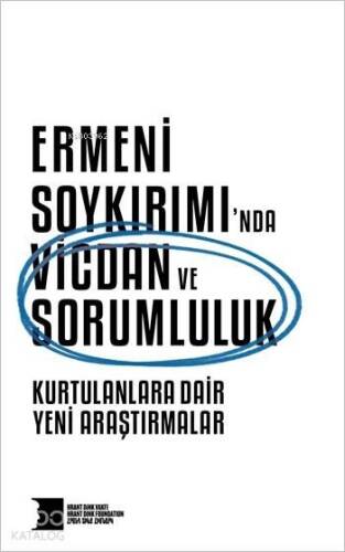 Ermeni Soykırımı'nda Vicdan ve Sorumluluk; Kurtulanlara Dair Yeni Araştırmalar - 1