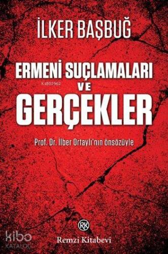 Ermeni Suçlamaları ve Gerçekler - 1