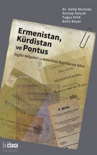 Ermenistan, Kürdistan ve Pontus (İngiliz Belgeleri ve Amerikan Kayıtlarına Göre) - 1