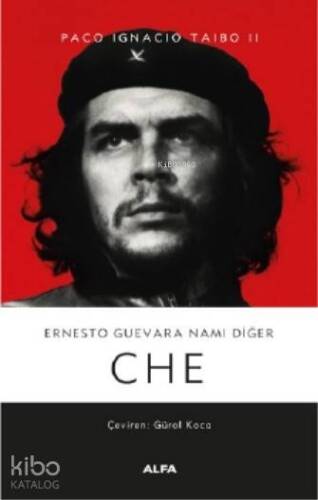 Ernesto Guevara Namı Değer Che - 1