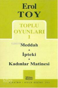 Erol Toy Toplu Oyunları-1; Meddah-ipteki-kadınlar Matinesi - 1