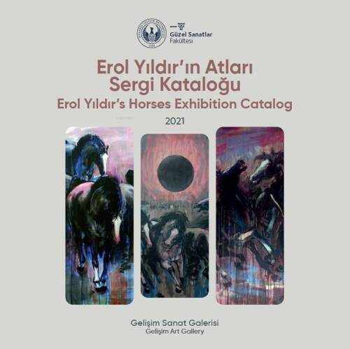 Erol Yıldır'ın Atları Sergi Kataloğu : 2021 : Erol Yıldır’s Horses Exhibition Catalog : 2021 - 1