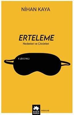 Erteleme - Nedenleri ve Çözümleri - 1