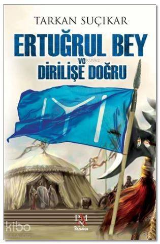 Ertuğrul Bey ve Dirilişe Doğru - 1