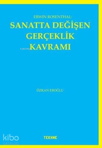 Erwin Rosenthal: Sanatta Değişen Gerçeklik Kavramı - 1