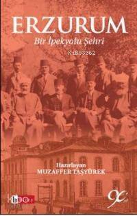 Erzurum; Bir İpek Yolu Şehri - 1