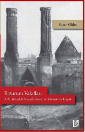 Erzurum Vakıfları – XIX. Yüzyılda Siyasal, Sosyal ve Ekonomik Hayat - 1