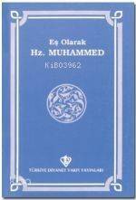 Eş Olarak Hz. Muhammed - 1