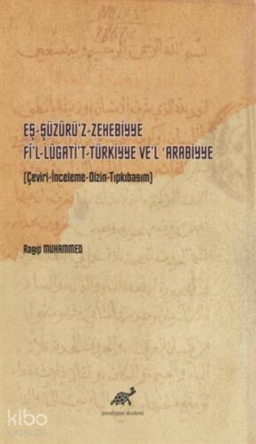 Eş-Şüzurü’z-Zehebbiye Fi’l-Lugati’t-Türkiyye Ve’l 'Arabiyye (Çeviri-İnceleme-Dizin-Tıpkıbasım) - 1