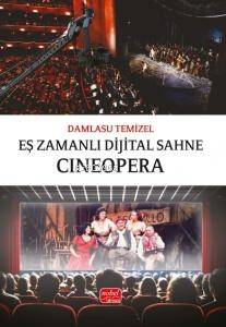 Eş Zamanlı Dijital Sahne: Cineopera - 1