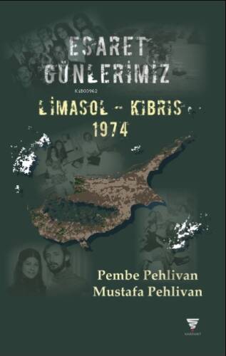 Esaret Günlerimiz;Limasol-Kıbrıs 1974 - 1