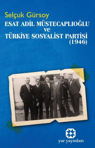 Esat Adil Müstecaplıoğlu Ve Türkiye Sosyalist Partisi (1946) - 1