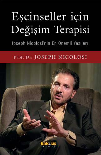 Eşcinseller İçin Değişim Terapisi;Joseph Nicolosi’nin En Önemli Yazıları - 1