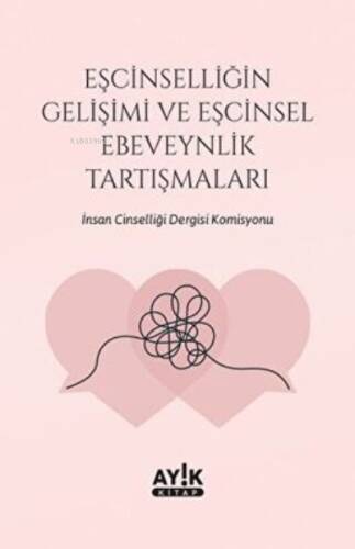 Eşcinselliğin Gelişimi ve Eşcinsel Ebeveynlik Tartışmaları - 1