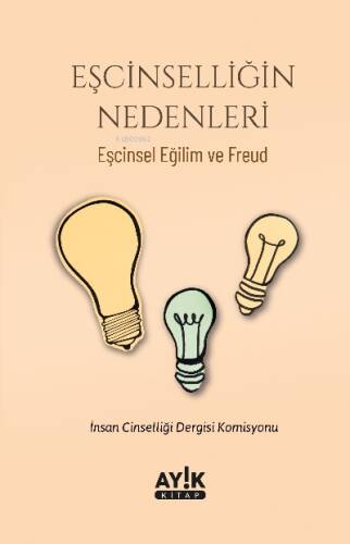 Eşcinselliğin Nedenleri;Eşcinsel Eğilim ve Freud - 1