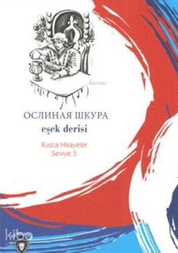 Eşek Derisi; Rusça Hikayeler Seviye 5 - 1