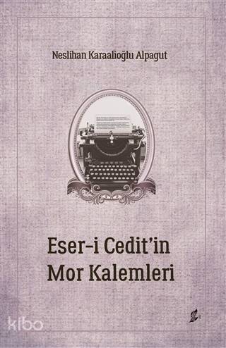 Eser-i Cedit'in Mor Kalemleri - 1