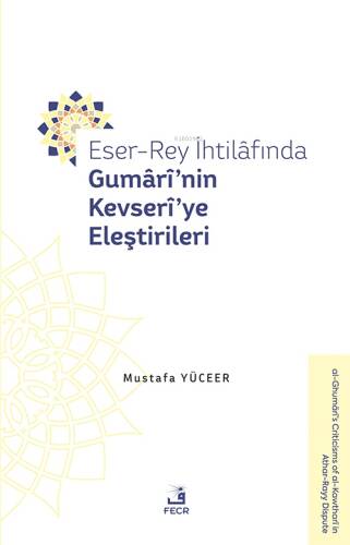 Eser-Rey İhtilâfında Gumârî’nin Kevserî’ye Eleştirileri - 1