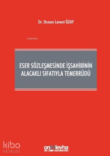 Eser Sözleşmesinde İşsahibinin Alacaklı Sıfatıyla Temerrüdü - 1