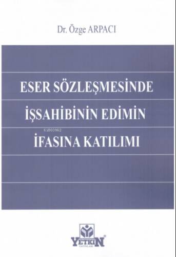 Eser Sözleşmesinde İşsahibinin Edimin İfasına Katılımı - 1