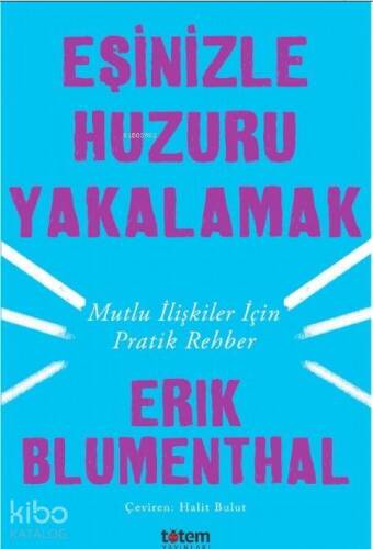 Eşinizle Huzuru Yakalamak; Mutlu İlişkiler İçin Pratik Rehber - 1