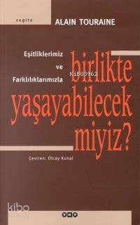 Eşitliklerimiz ve Farklılıklarımızla Birlikte Yaşayabilecek Miyiz? - 1