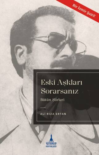 Eski Aşkları Sorarsanız ;Bütün Şiirleri - 1