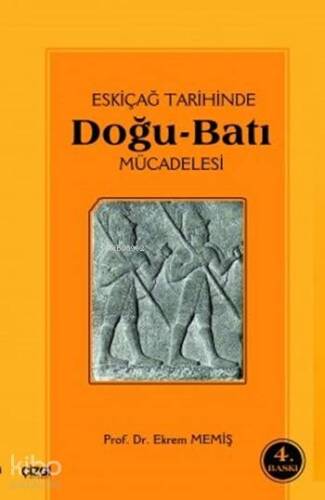 Eski Çağ Tarihinde Doğu Batı Mücadelesi - 1