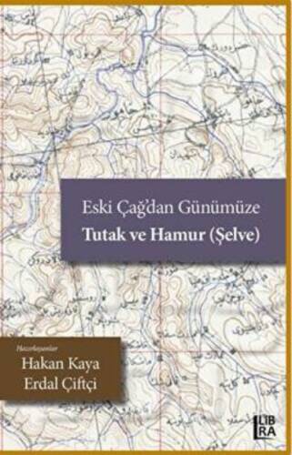 Eski Çağ'dan Günümüze Tutak ve Hamur (Şelve) - 1