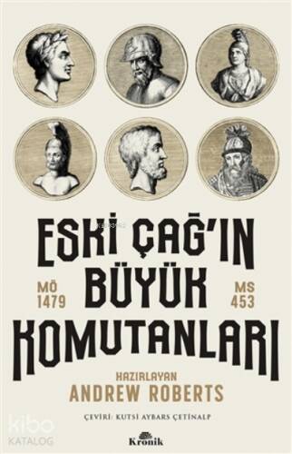 Eski Çağ'ın Büyük Komutanları;MÖ 1479 - MS 453 - 1